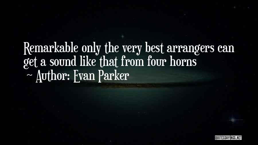 Evan Parker Quotes 2083385