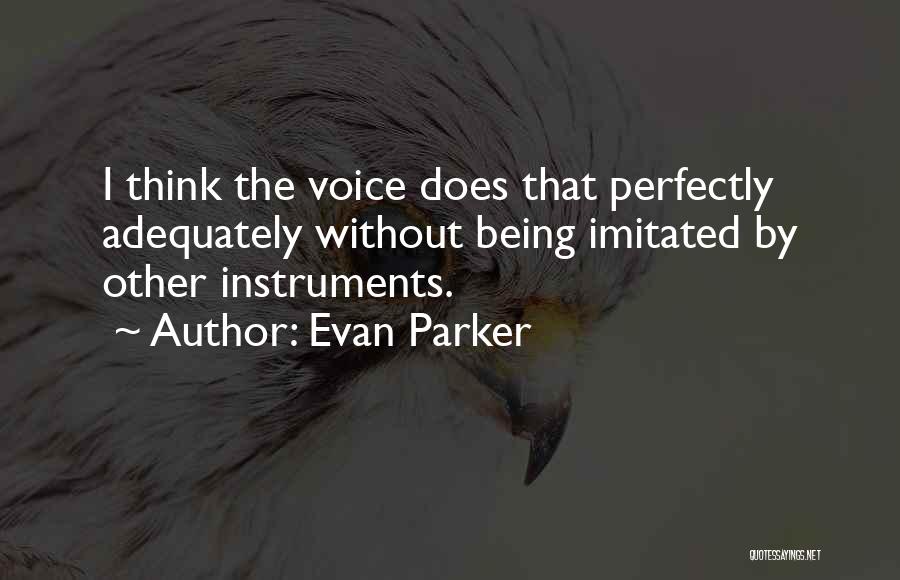 Evan Parker Quotes 627671