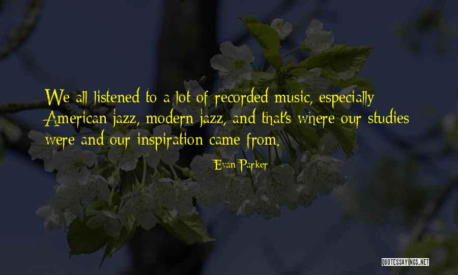 Evan Parker Quotes 844816