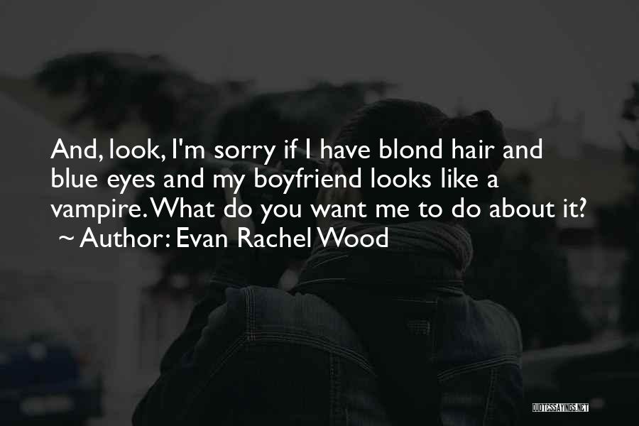 Evan Rachel Wood Quotes 1321685