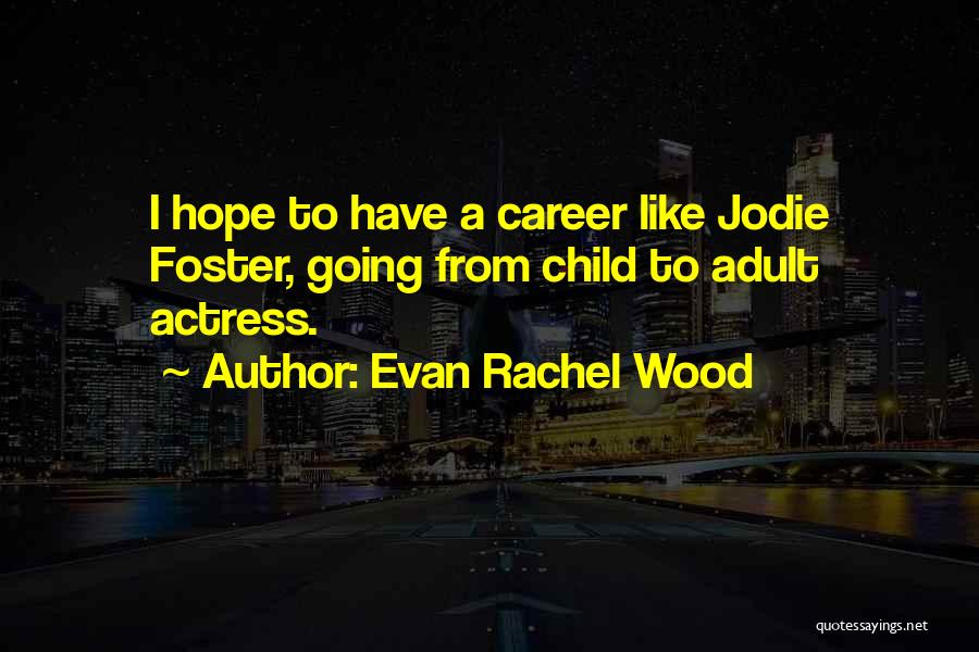 Evan Rachel Wood Quotes 280460