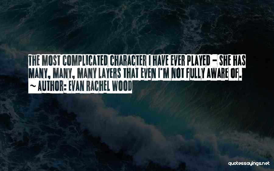 Evan Rachel Wood Quotes 724523