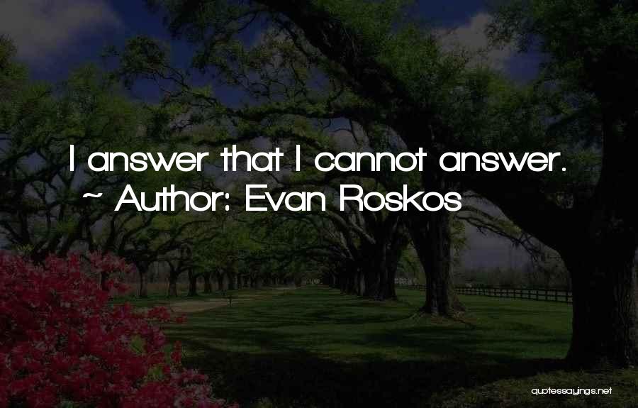 Evan Roskos Quotes 804040