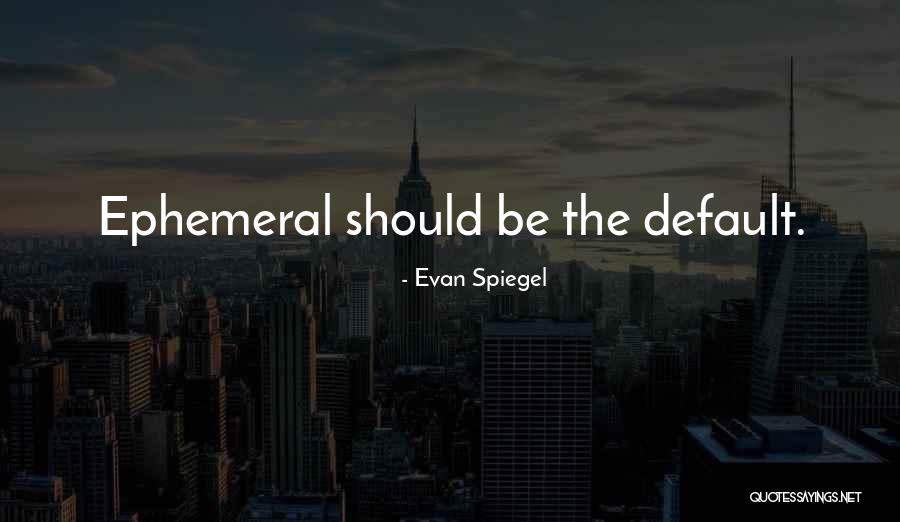 Evan Spiegel Quotes 1203578 Evan Spiegel Quotes 1203578