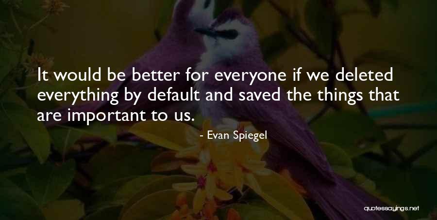Evan Spiegel Quotes 1286292 Evan Spiegel Quotes 1286292