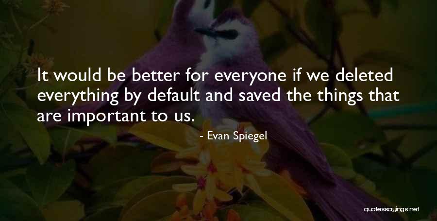 Evan Spiegel Quotes 1286292