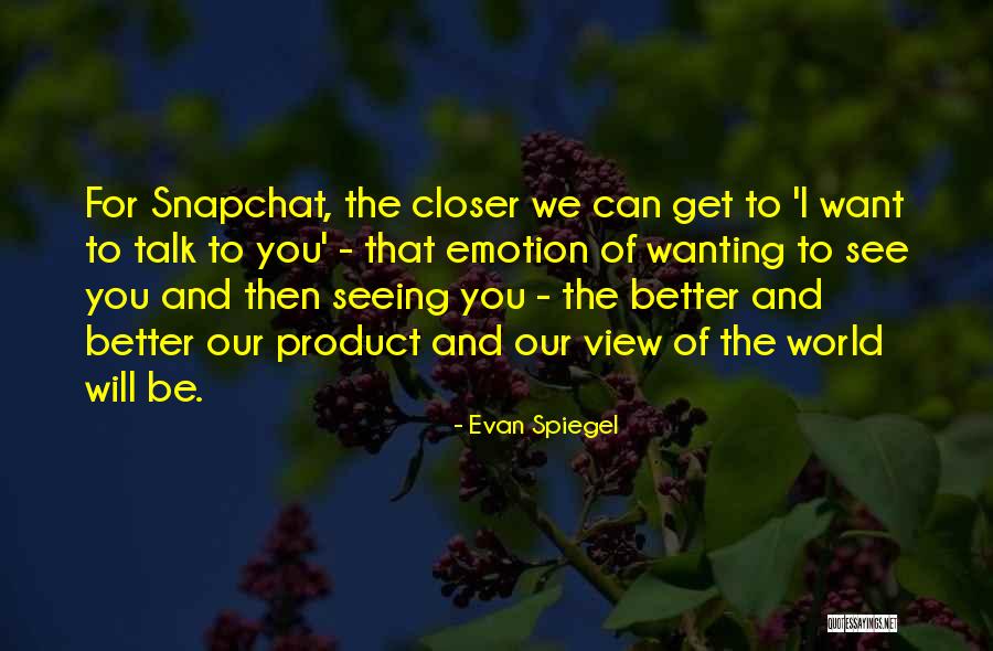 Evan Spiegel Quotes 1663811