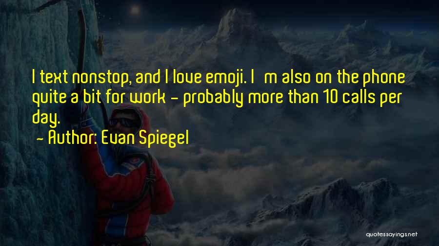 Evan Spiegel Quotes 1664343