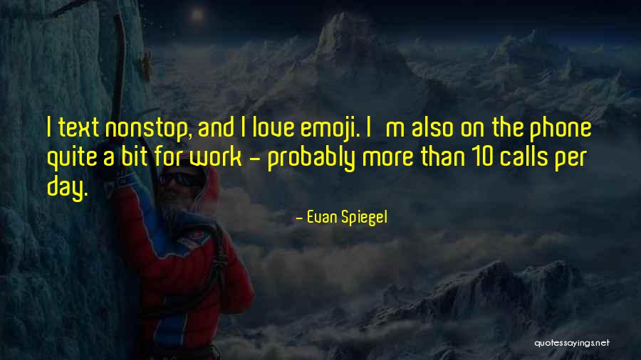 Evan Spiegel Quotes 1664343