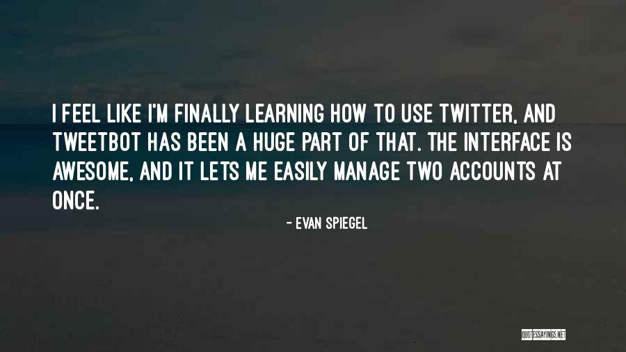 Evan Spiegel Quotes 1730094