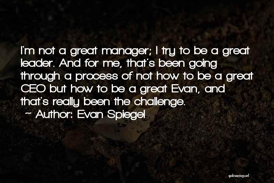 Evan Spiegel Quotes 897466