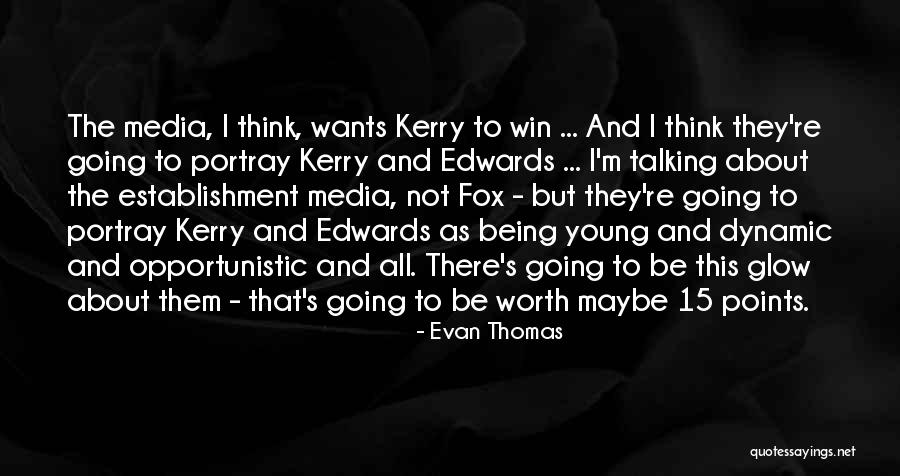 Evan Thomas Quotes 1434541 Evan Thomas Quotes 1434541