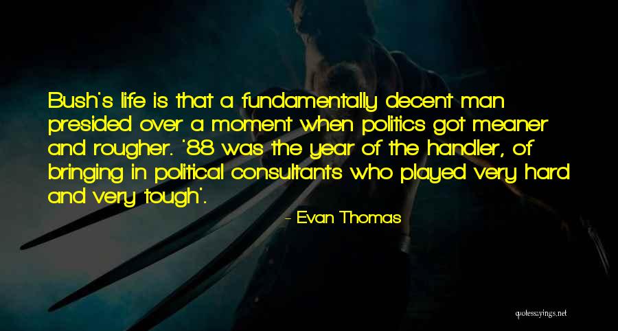 Evan Thomas Quotes 366912