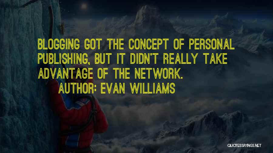 Evan Williams Quotes 1203607