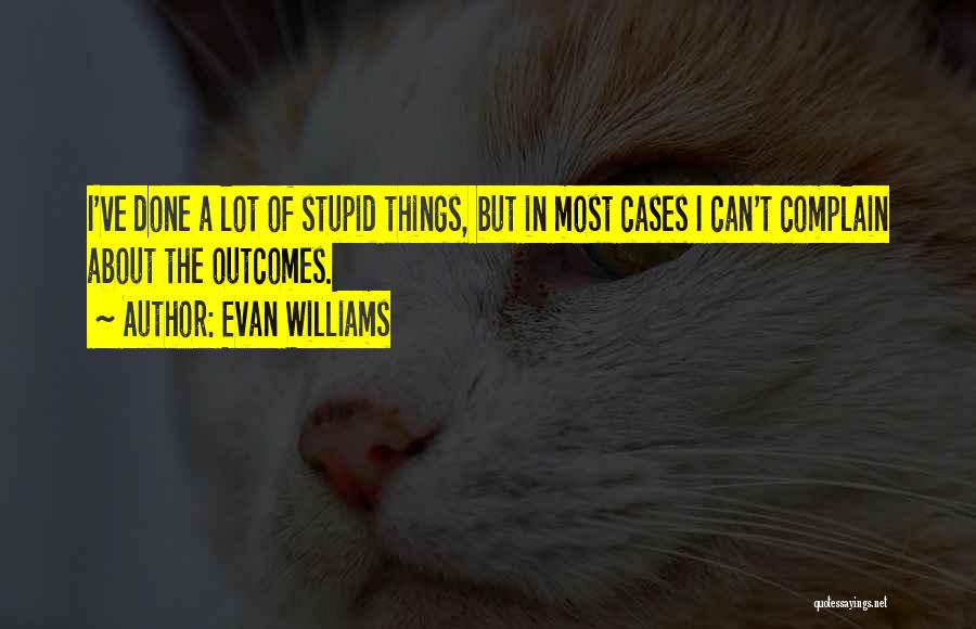 Evan Williams Quotes 1279521