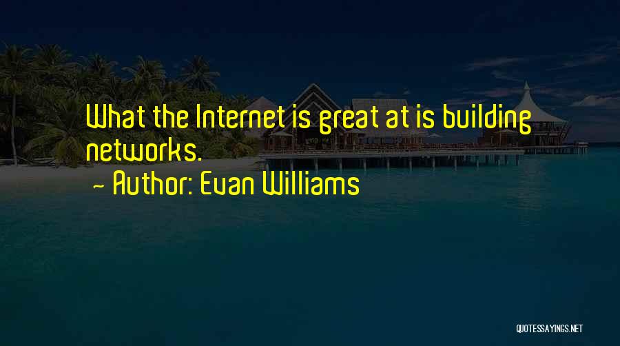 Evan Williams Quotes 1976569