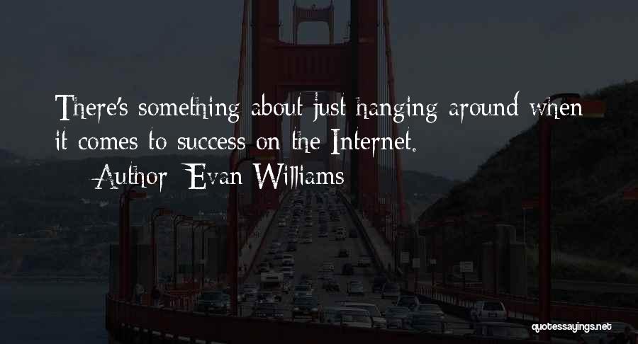 Evan Williams Quotes 2109614