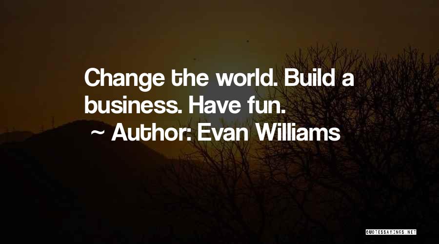 Evan Williams Quotes 2118836