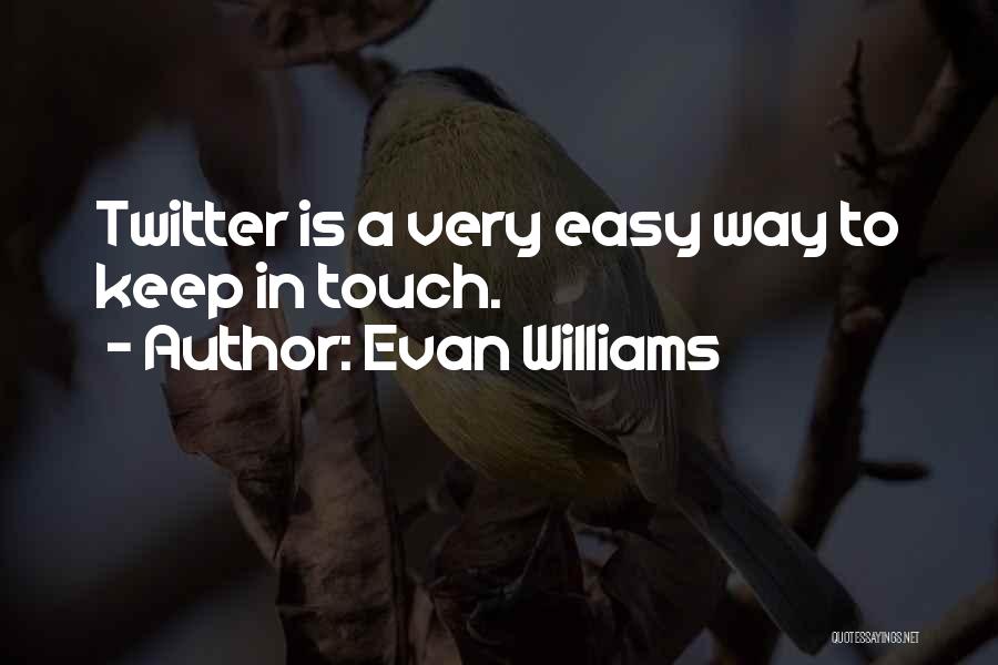 Evan Williams Quotes 250576