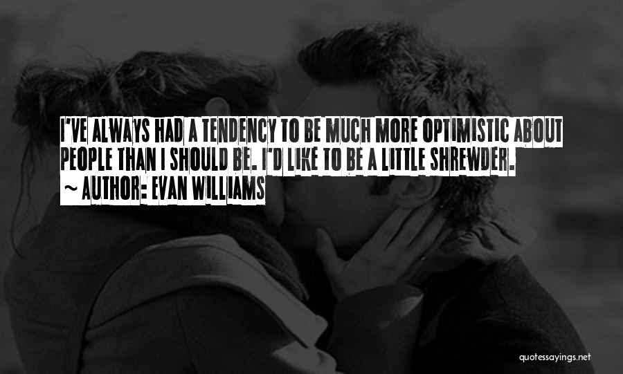 Evan Williams Quotes 405302