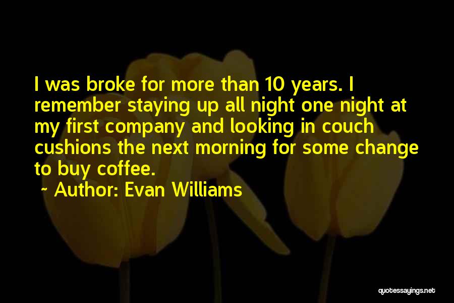 Evan Williams Quotes 848053