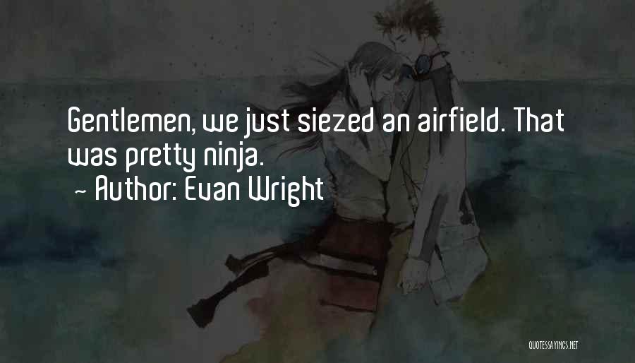 Evan Wright Quotes 1781852