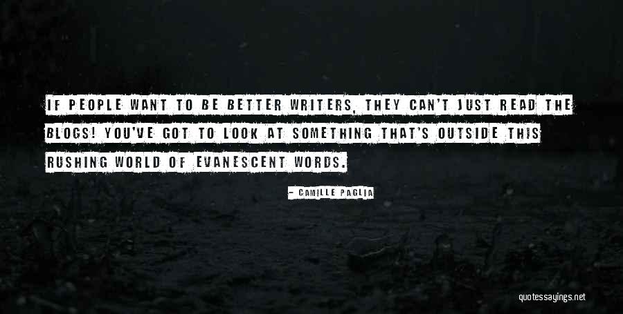 Evanescent Quotes By Camille Paglia Evanescent Quotes By Camille Paglia