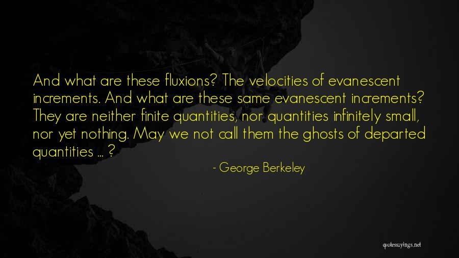 Evanescent Quotes By George Berkeley Evanescent Quotes By George Berkeley