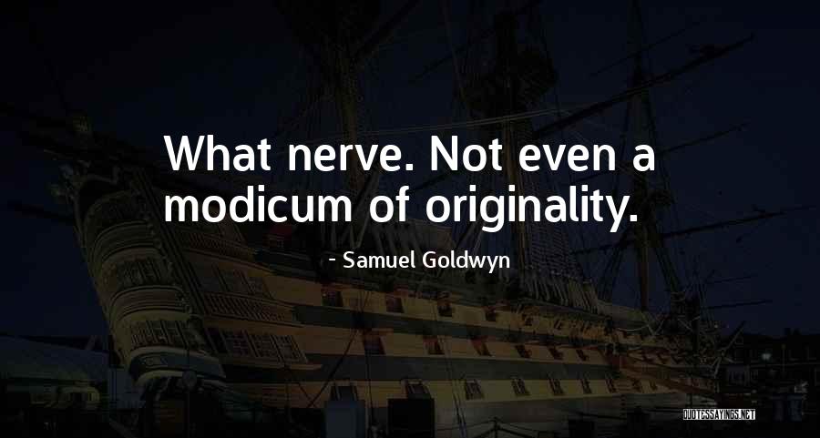 Evanescente Ph Quotes By Samuel Goldwyn