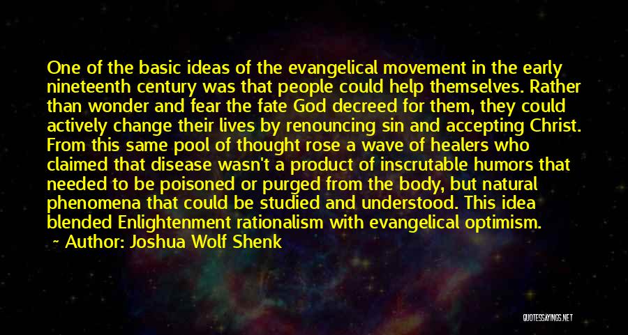 Evangelical Movement Quotes By Joshua Wolf Shenk