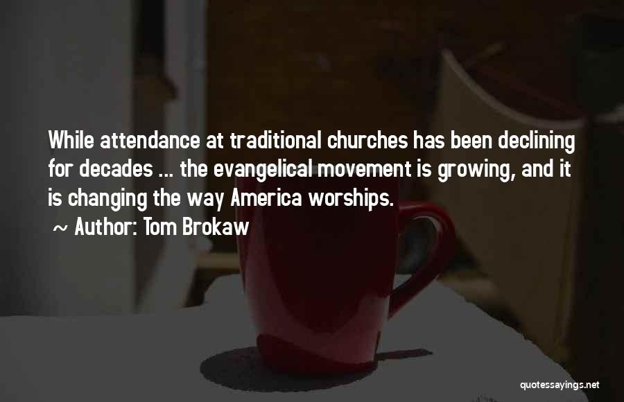 Evangelical Movement Quotes By Tom Brokaw