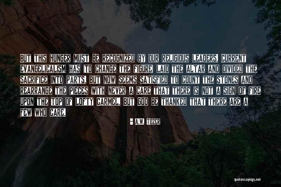 Evangelicalism Quotes By A.W. Tozer Evangelicalism Quotes By A.W. Tozer