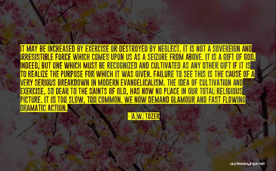 Evangelicalism Quotes By A.W. Tozer Evangelicalism Quotes By A.W. Tozer