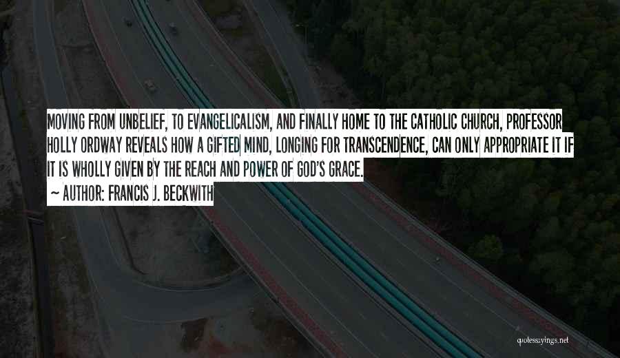 Evangelicalism Quotes By Francis J. Beckwith
