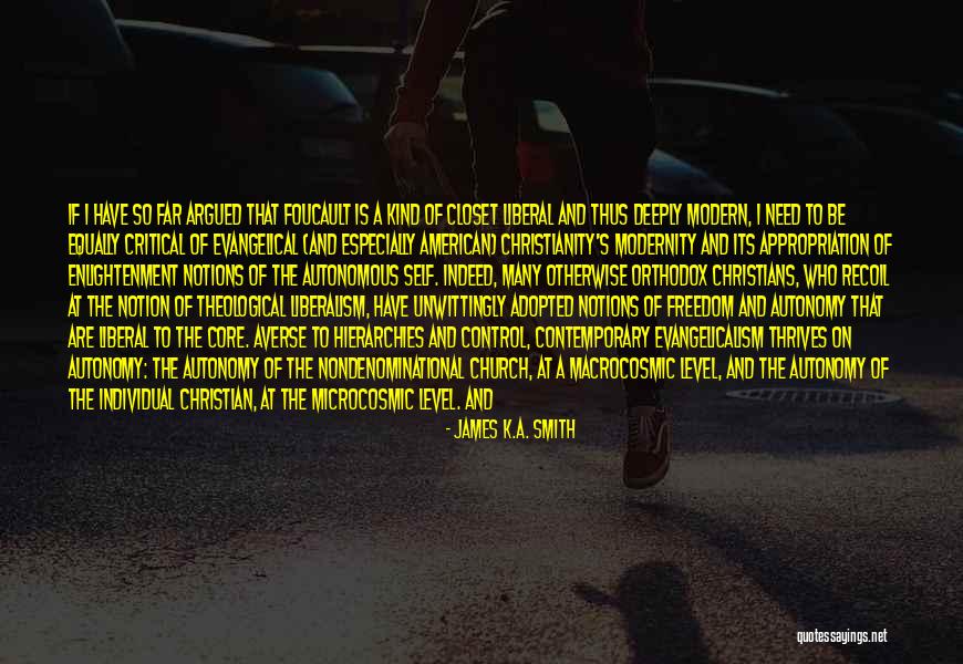 Evangelicalism Quotes By James K.A. Smith Evangelicalism Quotes By James K.A. Smith