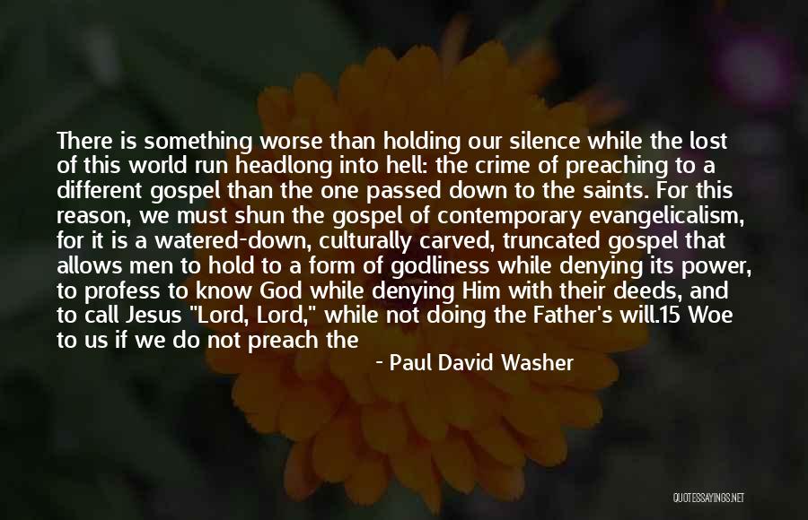Evangelicalism Quotes By Paul David Washer Evangelicalism Quotes By Paul David Washer