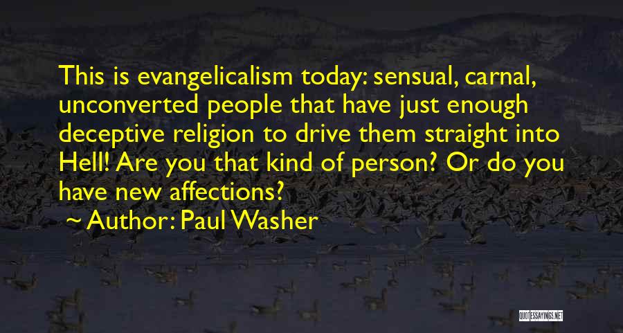 Evangelicalism Quotes By Paul Washer
