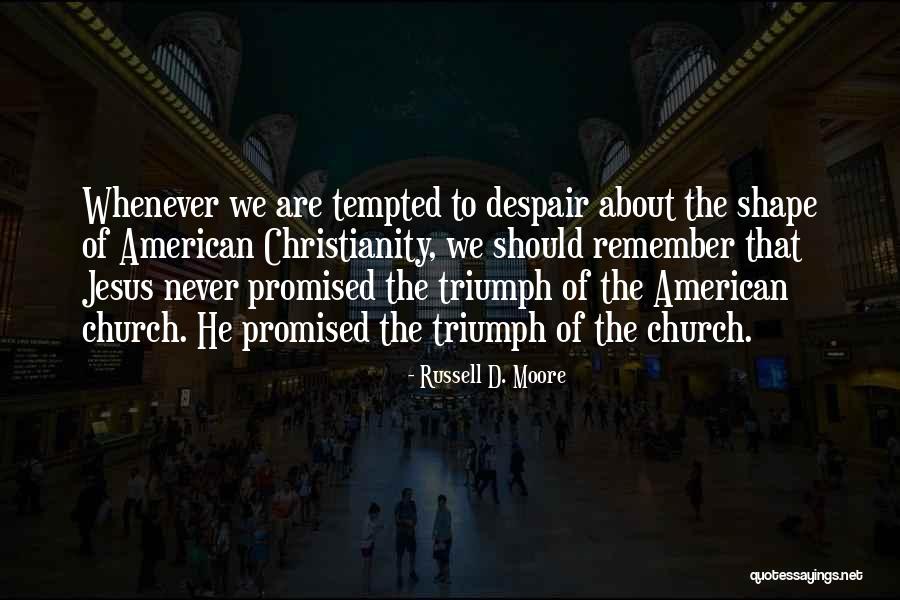 Evangelicalism Quotes By Russell D. Moore Evangelicalism Quotes By Russell D. Moore