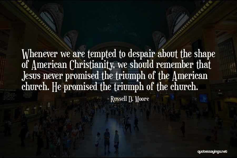 Evangelicalism Quotes By Russell D. Moore