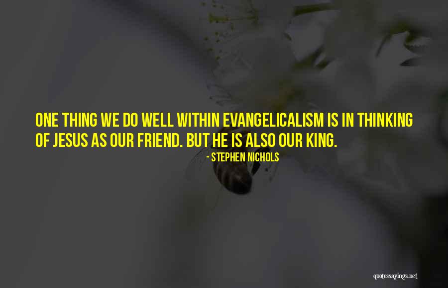 Evangelicalism Quotes By Stephen Nichols