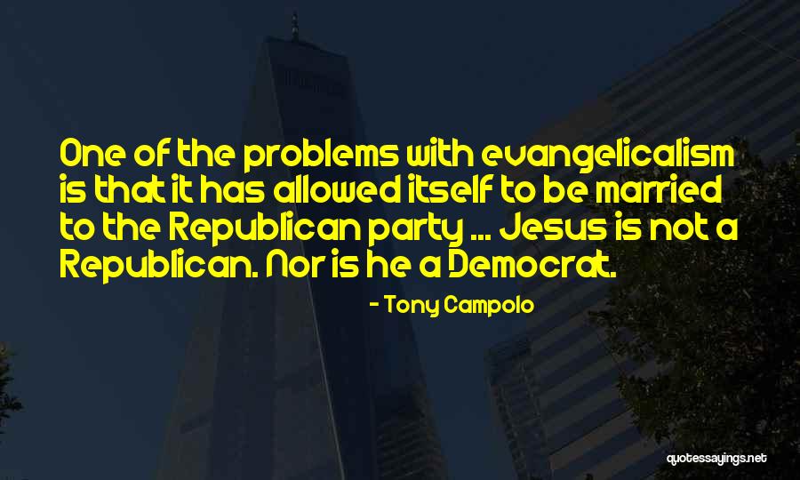 Evangelicalism Quotes By Tony Campolo