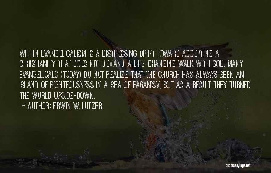 Evangelicals Quotes By Erwin W. Lutzer