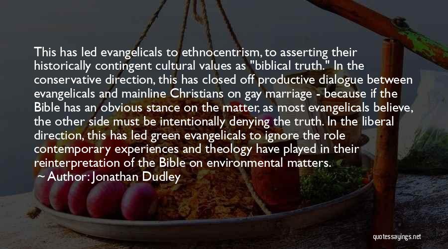 Evangelicals Quotes By Jonathan Dudley