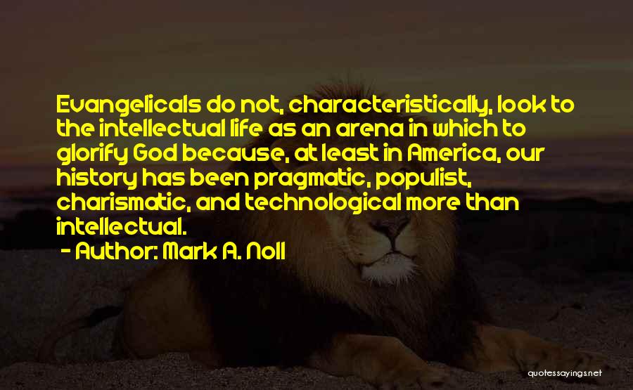 Evangelicals Quotes By Mark A. Noll