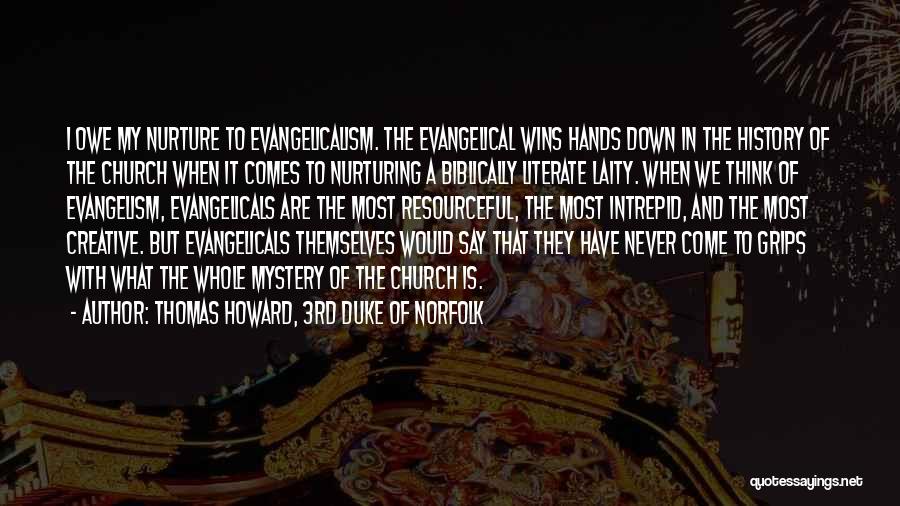 Evangelicals Quotes By Thomas Howard, 3rd Duke Of Norfolk