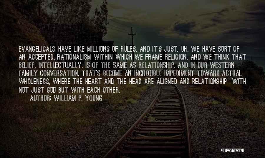 Evangelicals Quotes By William P. Young