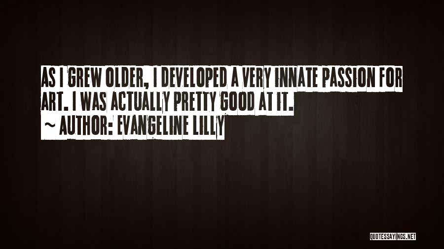 Evangeline Quotes By Evangeline Lilly