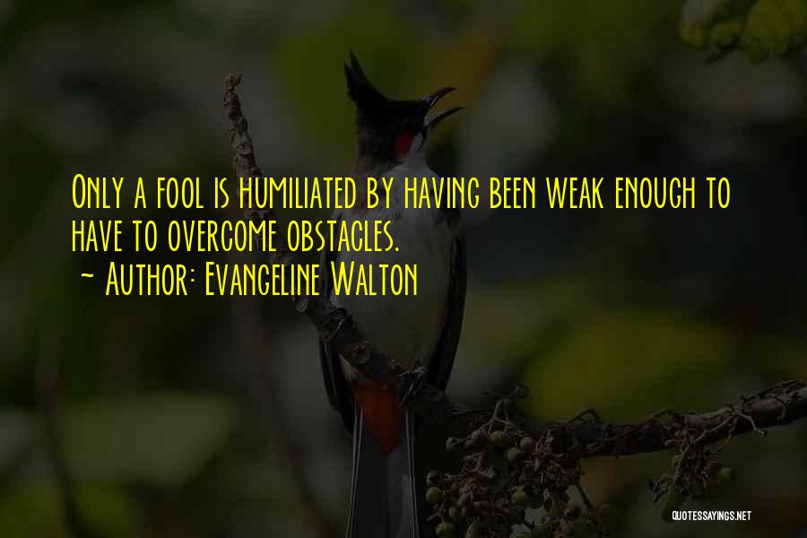 Evangeline Quotes By Evangeline Walton