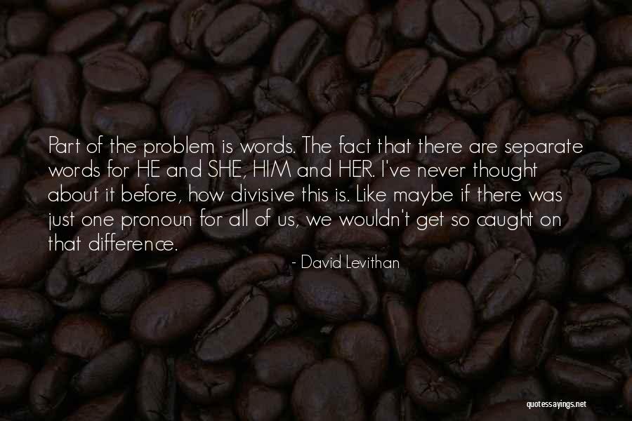 Evangelio Del Quotes By David Levithan Evangelio Del Quotes By David Levithan