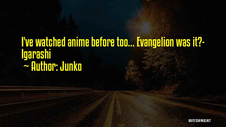 Evangelion 1.11 Quotes By Junko